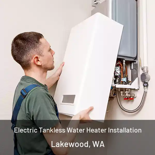  Electric Tankless Water Heater Installation Lakewood, WA