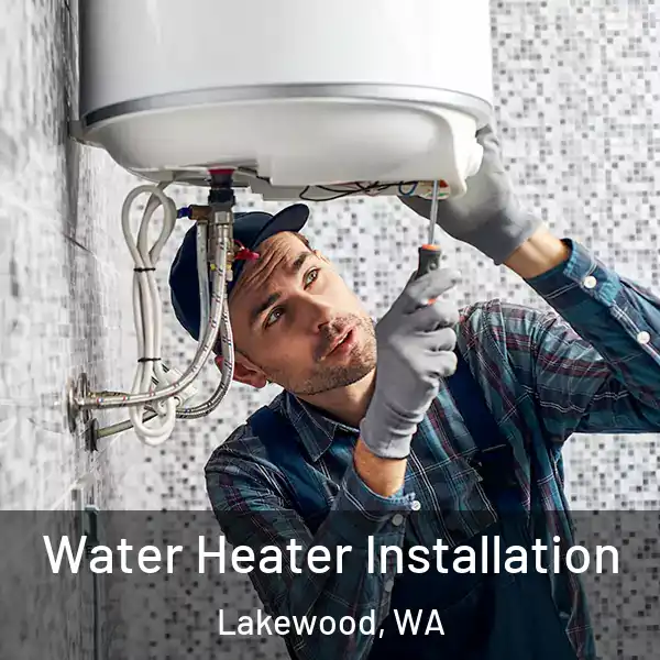  Water Heater Installation Lakewood, WA
